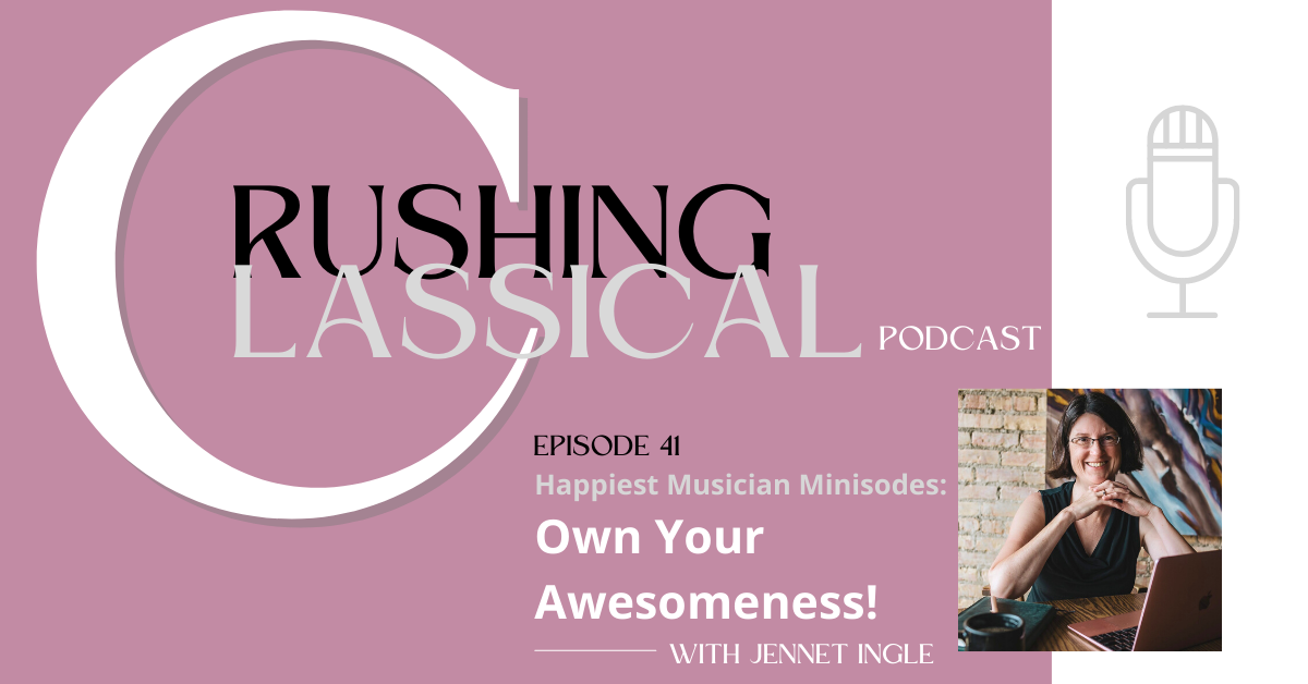 Crushing Classical Podcast | Jennet Ingle | Happiest Musician Minisodes: State of the Podcast 2023